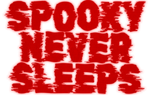 Spooky Never Sleeps